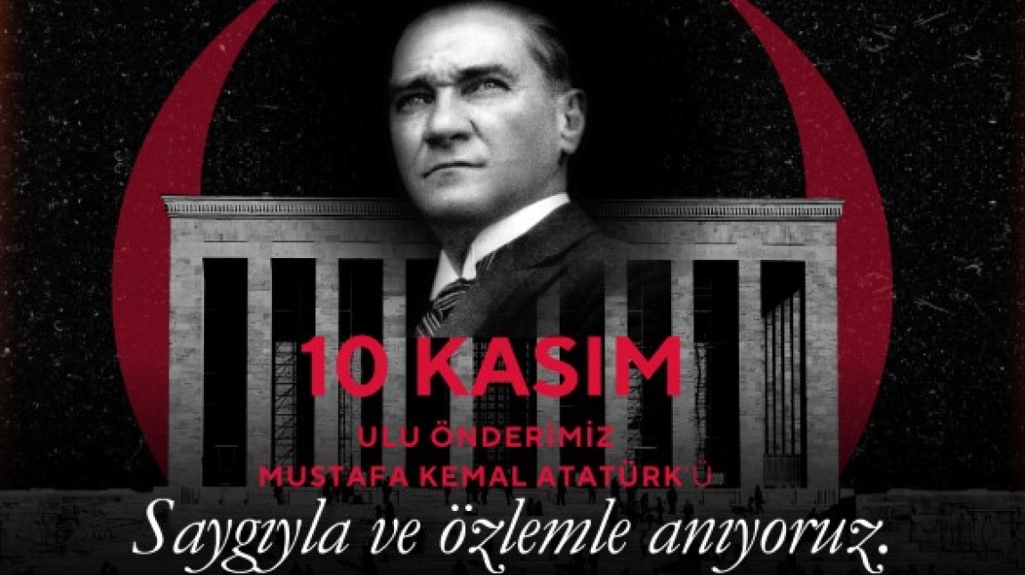 TÜRKİYE CUMHURİYETİ'NİN KURUCUSU MUSTAFA KEMAL ATATÜRK'ÜN EBEDİYETE İRTİHALİNİN 86.YILI ANMA PROGRAMI DÜZENLENDİ.