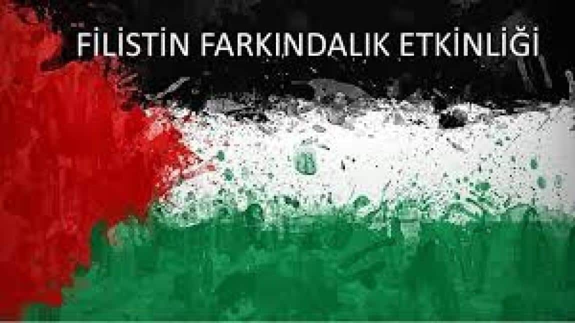 FİLİSTİN FARKINDALIK ETKİNLİĞİMİZ